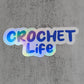 Crochet Life Die-Cut Sticker Decal